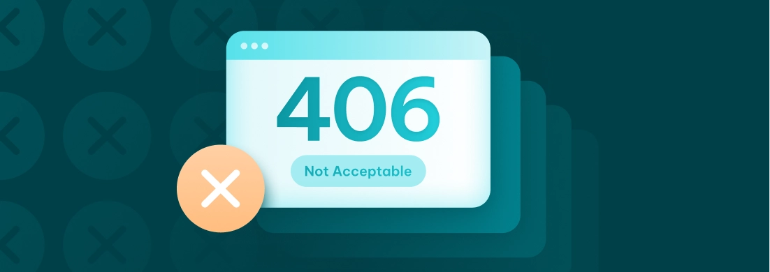 406 Not Acceptable: What This HTTP Status Code Means and How to Fix It