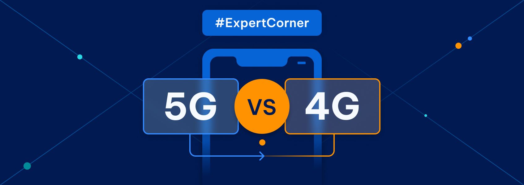 5G vs 4G: A Comparative Guide to Get to Know Your Networks Better