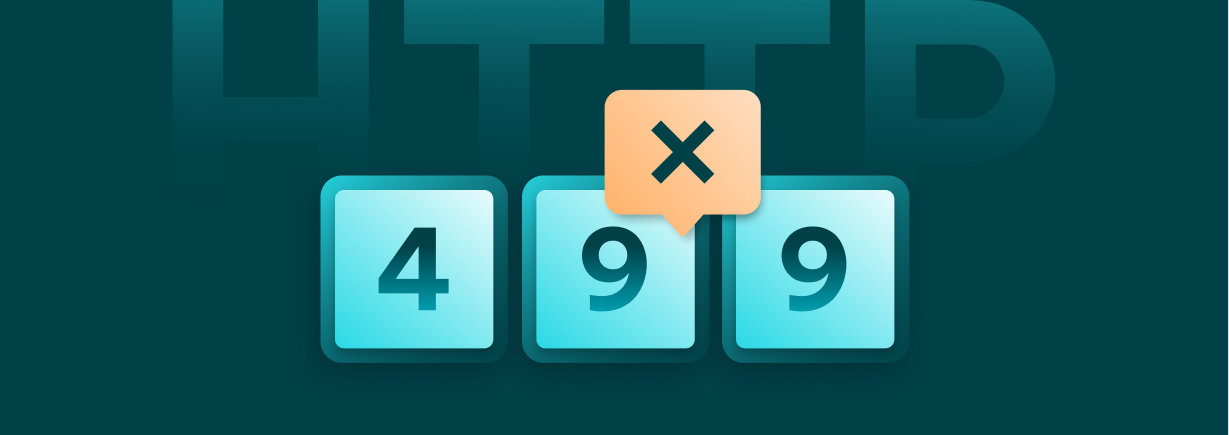 HTTP 499 Status Code: What It Means and How to Fix It