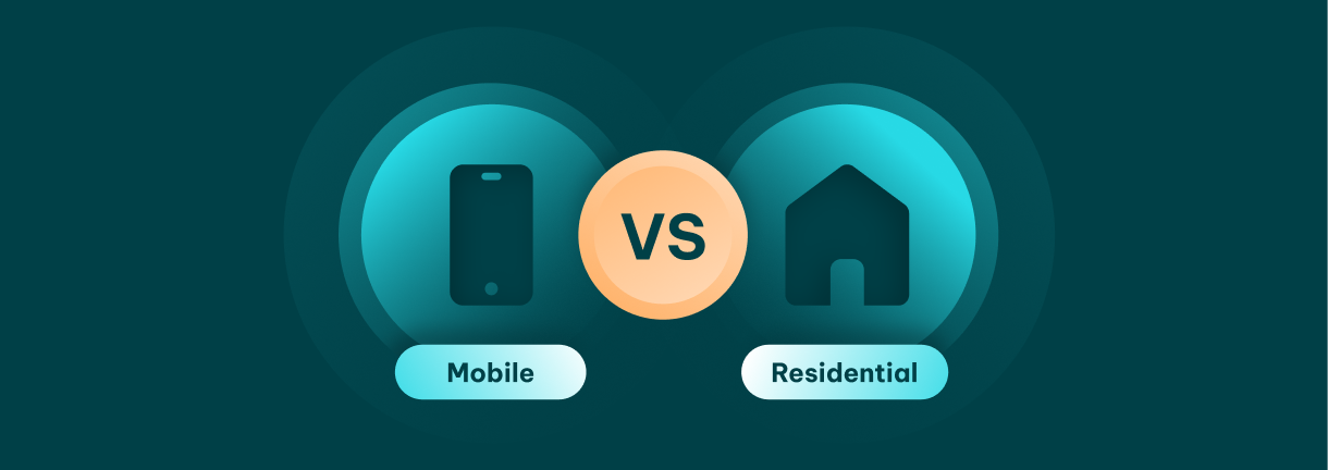 Mobile Proxy vs Residential Proxy: Which Is Better for Your Use Case?