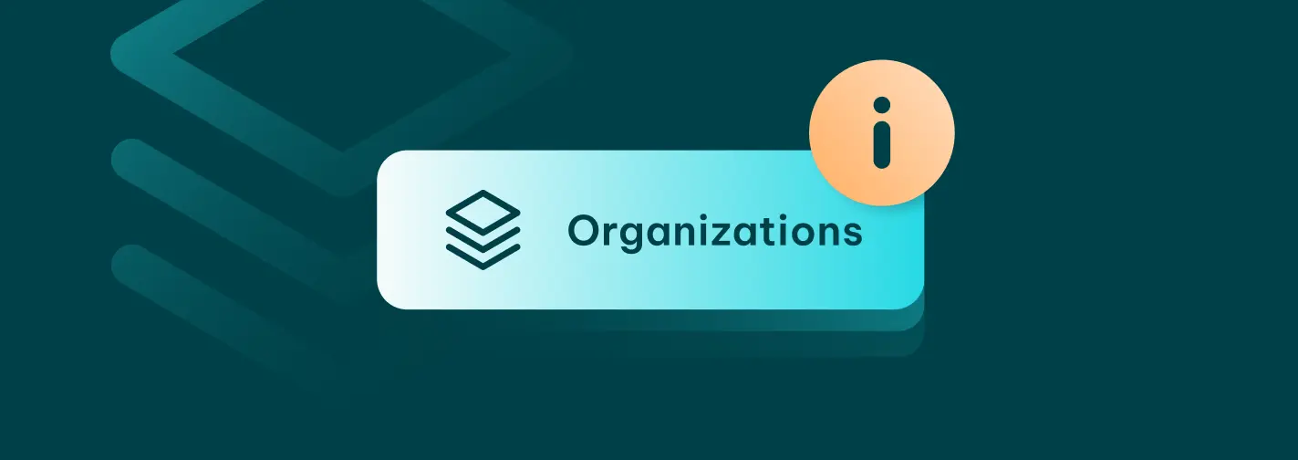 Organizations Quick-Start Guide