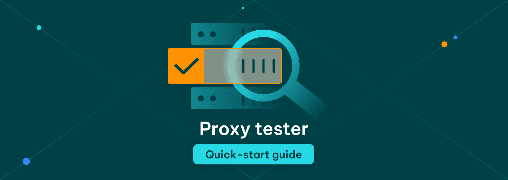 Proxy Tester Quick-Start Guide