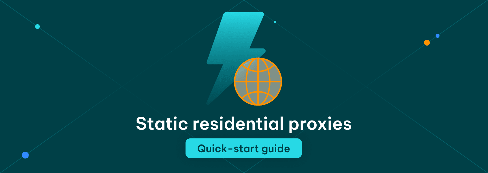 static residential proxies quick-start guide featured